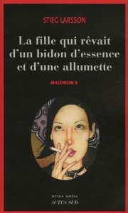 Millénium - La fille qui rêvait d'un bidon d'essence et d'une allumette Couverture de ?Millénium - La fille qui rêvait d'un bidon d'essence et d'une allumette?