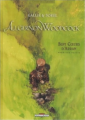 Algernon Woodcock, tome 3 : Sept cœurs d’Arran, première partie Couverture de ?Algernon Woodcock, tome 3 : Sept cœurs d’Arran, première partie?